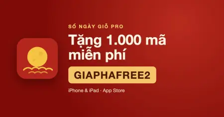 Tặng 1.000 mã Sổ Ngày Giỗ Pro miễn phí: nhập GIAPHAFREE2